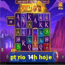 pt rio 14h hoje